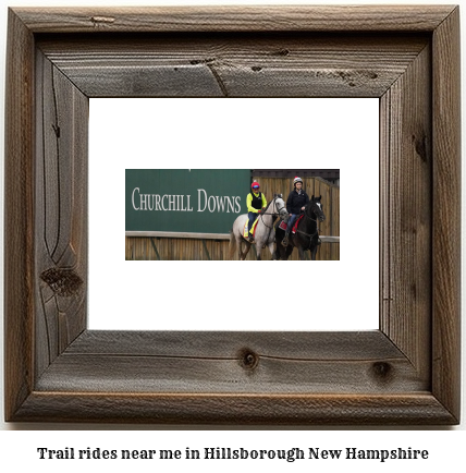 trail rides near me in Hillsborough, New Hampshire